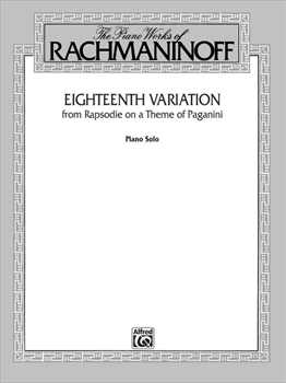 Eighteenth Variation (from Rhapsodie on a Theme of Paganini / in D)  パガニーニの主題による狂詩曲より第18変奏　（ピアノソロ編曲）  