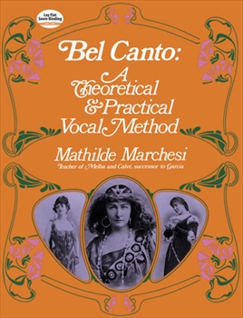Bel Canto: A Theoretical & Practical Vocal Method    