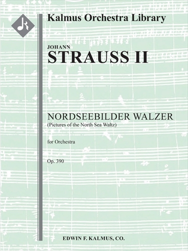 Nordseebilder Walzer, Op. 390&nbsp;&nbsp;ワルツ「北海の絵」 （大型スコア）&nbsp;&nbsp;
