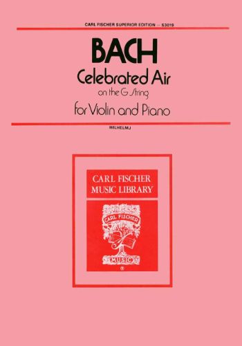 CELEBRATED AIR ON THE G STRING  管弦楽組曲第3番より アリア（G線上のアリア）（ウィルヘルミ編）（ヴァイオリン、ピアノ）  