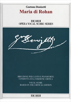 MARIA DI ROHAN(CRITICAL)  歌劇「ロアン家のマリア」（批判校訂版）（ピアノ伴奏ヴォーカルスコア）  