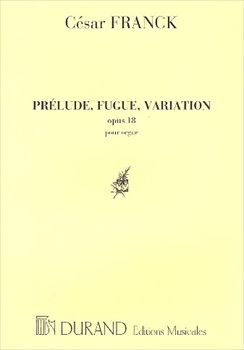 PRELUDE FUGUE VARIATION OP.18  前奏曲、フーガと変奏曲（オルガンソロ）　  