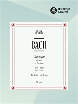 CHACONNE d AUS BWV.1004  無伴奏ヴァイオリンのためのソナタとパルティータ BWV 1004 よりシャコンヌ ニ短調（オルガン版  