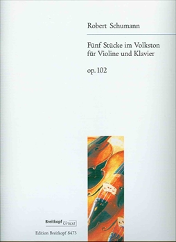 5 STUCKE IM VOLKSTON OP.102(VERSION FOR VIOLIN)  民謡による5つの小品（ヴァイオリン版）（ヴァイオリン、ピアノ）  