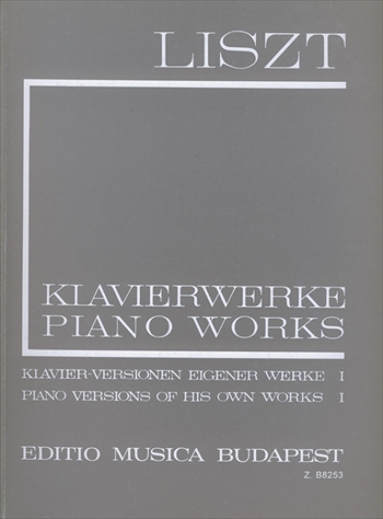 [1-15] PIANO VERSIONS OF HIS OWN WORKS 1  ブダペスト版リスト全集1-15 自作の作品のピアノ編曲版 1（ピアノソロ）  