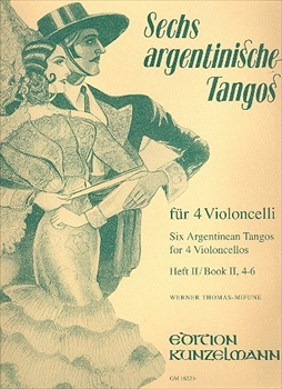 6 ARGENTINISCHE TANGOS BAND.2  6つのアルゼンチンタンゴ第1巻（4－6番）（チェロ四重奏）  