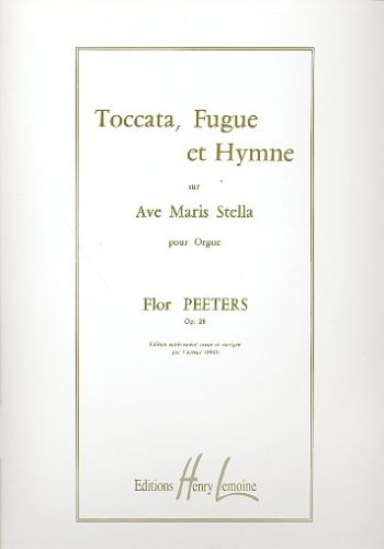 TOCCATA,FUGUE ET HYMNE OP.28  「めでたし海の星よ」の主題によるトッカータ、フーガと讃歌  