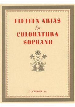 FIFTEEN ARIAS FOR COLORATURA SOP  コロラトゥーラソプラノのための15のアリア  