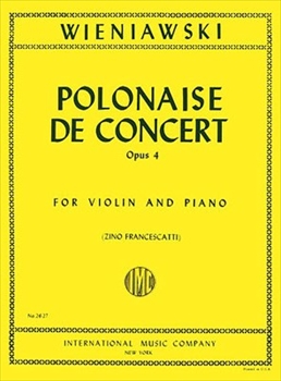 POLONAISE DE CONCERT OP.4  華麗な(演奏会用)ポロネーズ（第1番）　ニ長調　作品4（フランチェスカッティ校訂）（ヴァイオリン、ピアノ）  