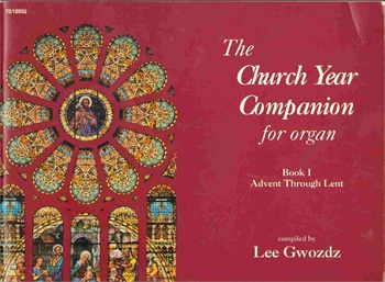 The Church Year Companion for Organ - Book I
Book I Advent through Lent  チャーチ・イヤー・コンパニオン 第1巻 アドベントからレント  