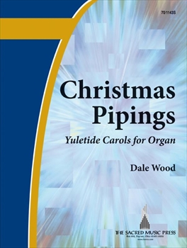 CHRISTMAS PIPINGS  クリスマスのパイプオルガン*Dale Wood編  