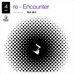 re-Encounter（チューバ四重奏）