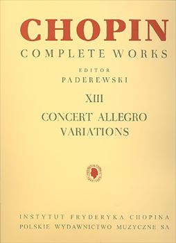 13) Concert Allegro, Variations  ショパン全集 パデレフスキ版 第13巻 演奏会用アレグロ、変奏曲（直輸入版）（ピアノソロ）  