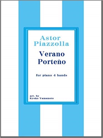 VERANO PORTENO (山本京子編)  《ブエノスアイレスの四季》より 「夏」（ピアノ1台4手連弾）  